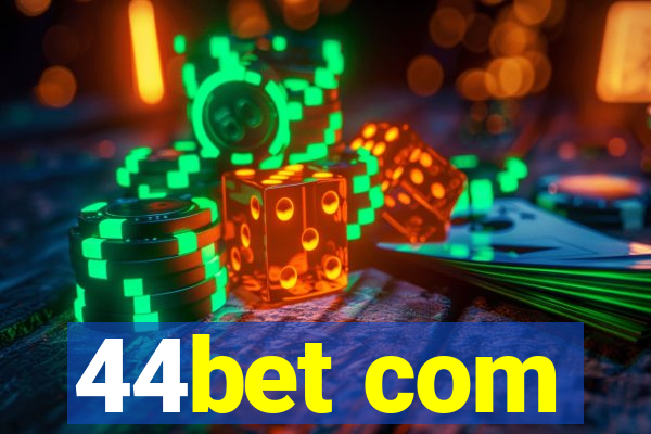 44bet com